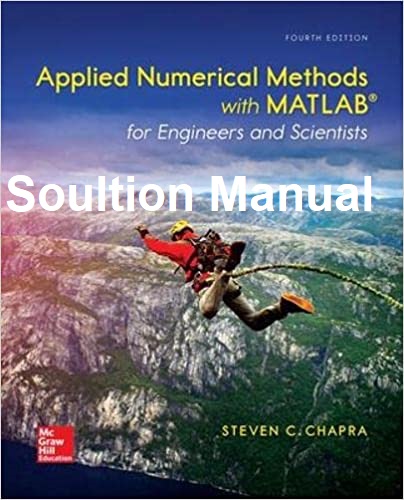 [Soultion Manual] Applied Numerical Methods with MATLAB for Engineers and Scientists (4th Edition) BY Chapra - Pdf